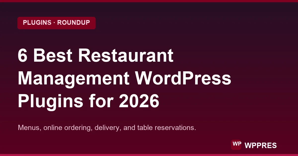 6 Best Restaurant Management WordPress Plugins (2026)