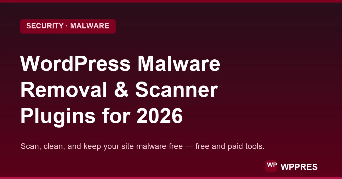Best WordPress Malware Removal & Scanner Plugins 2026