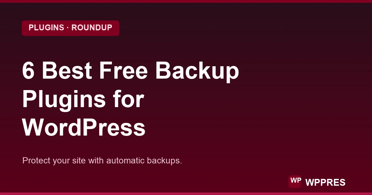 6 Best Free WordPress Backup Plugins for 2026