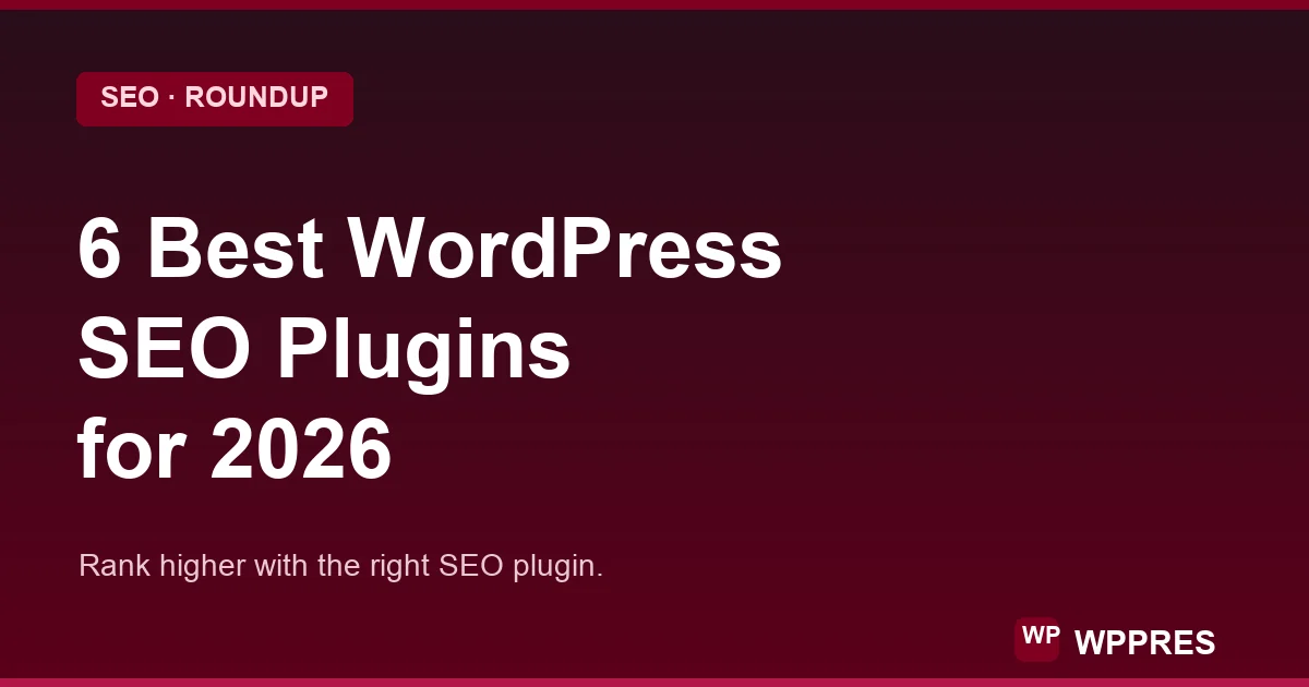6 Best WordPress SEO Plugins for 2026 (Compared)